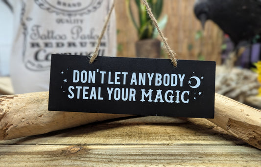 Don't let anybody steal your magic hanging sign